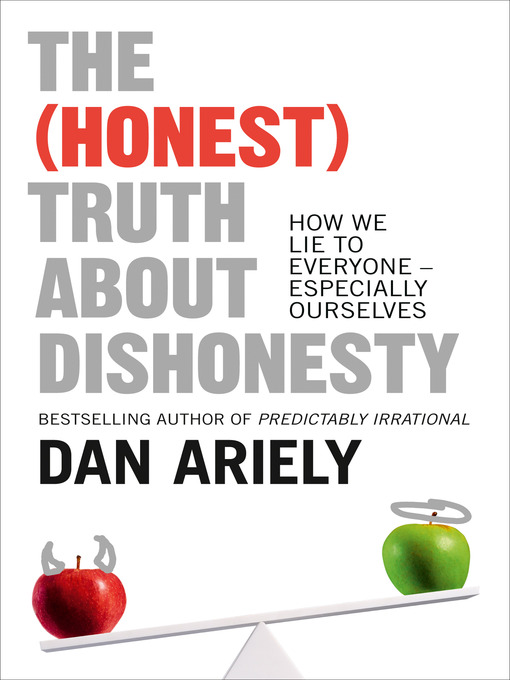 Title details for The (Honest) Truth About Dishonesty by Dan Ariely - Available